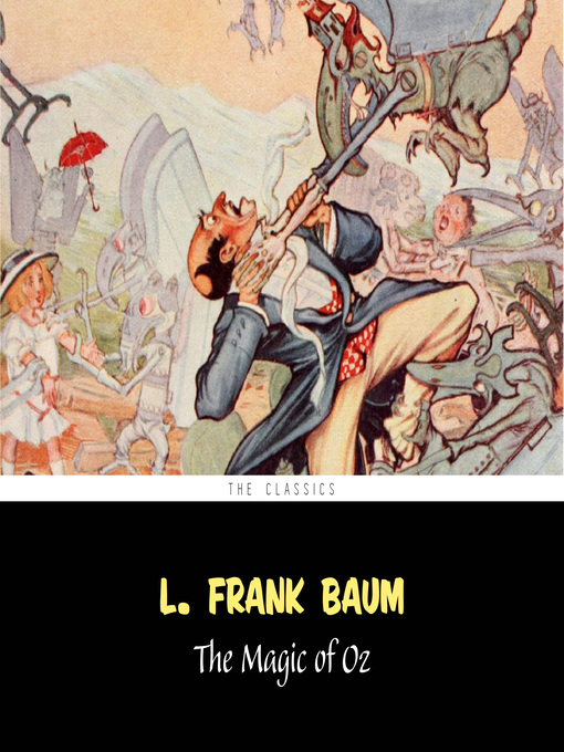 Title details for The Magic of Oz [The Wizard of Oz series #13] by L. Frank Baum - Available